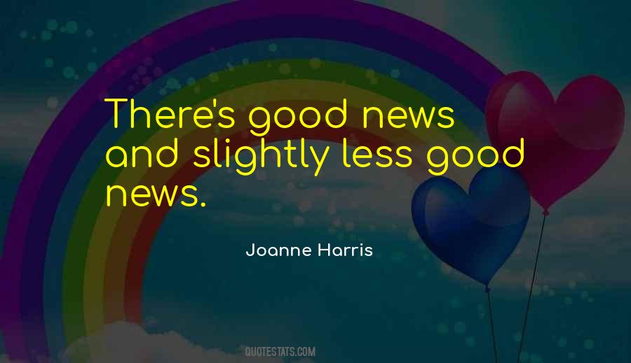 Quotes About Good News And Bad News #895758
