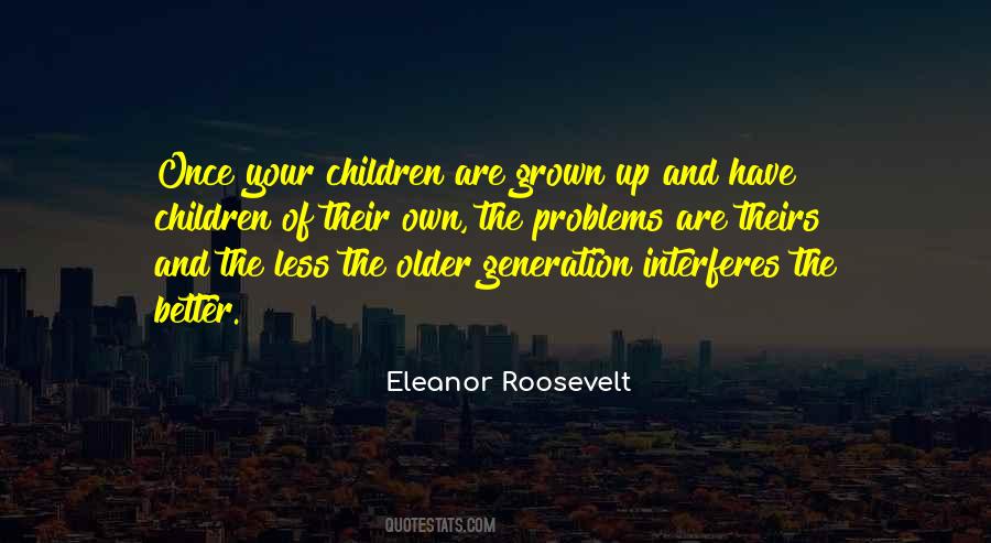 Children Grown Up Quotes #1374502