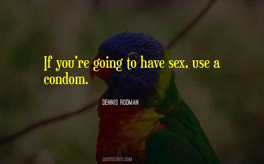 Quotes About Condom Use #892074