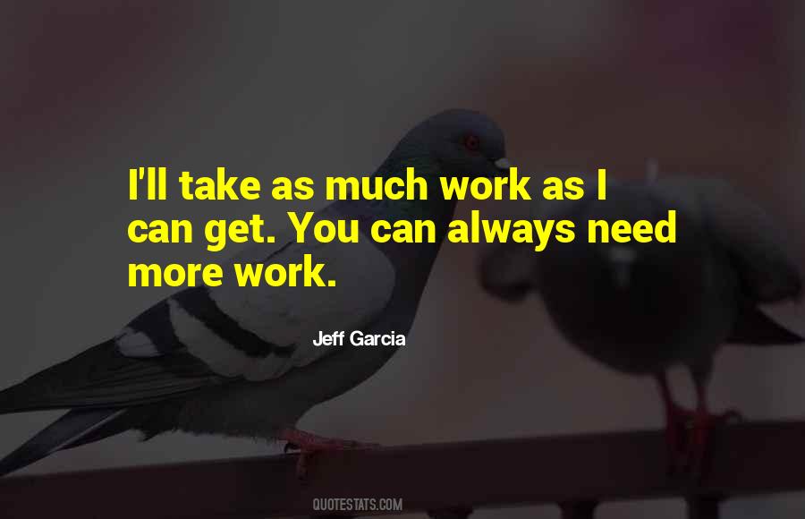 Quotes About Much Work #1261123