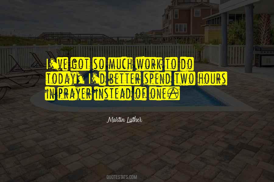 Quotes About Much Work #1487461