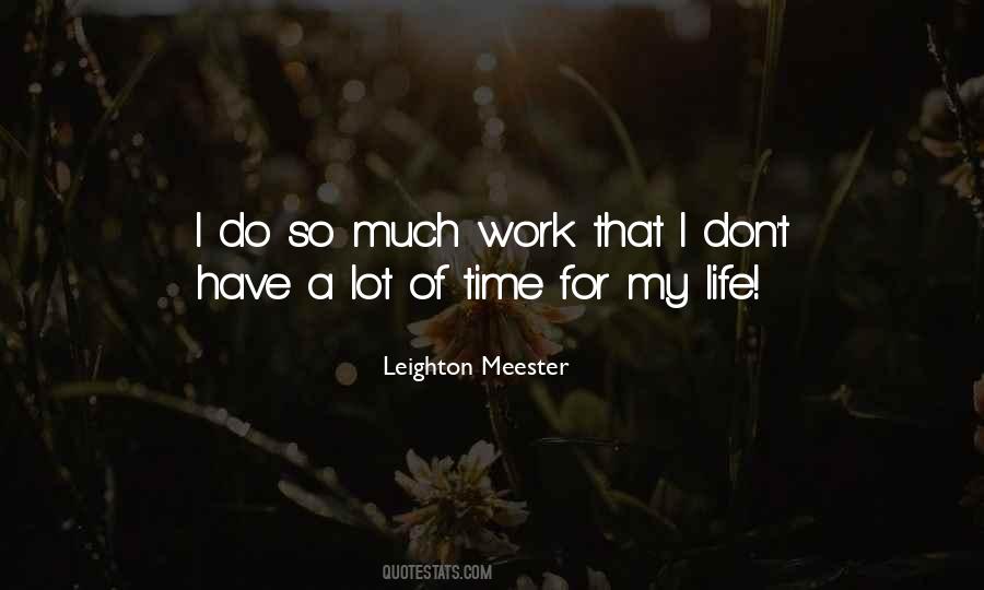 Quotes About Much Work #217936