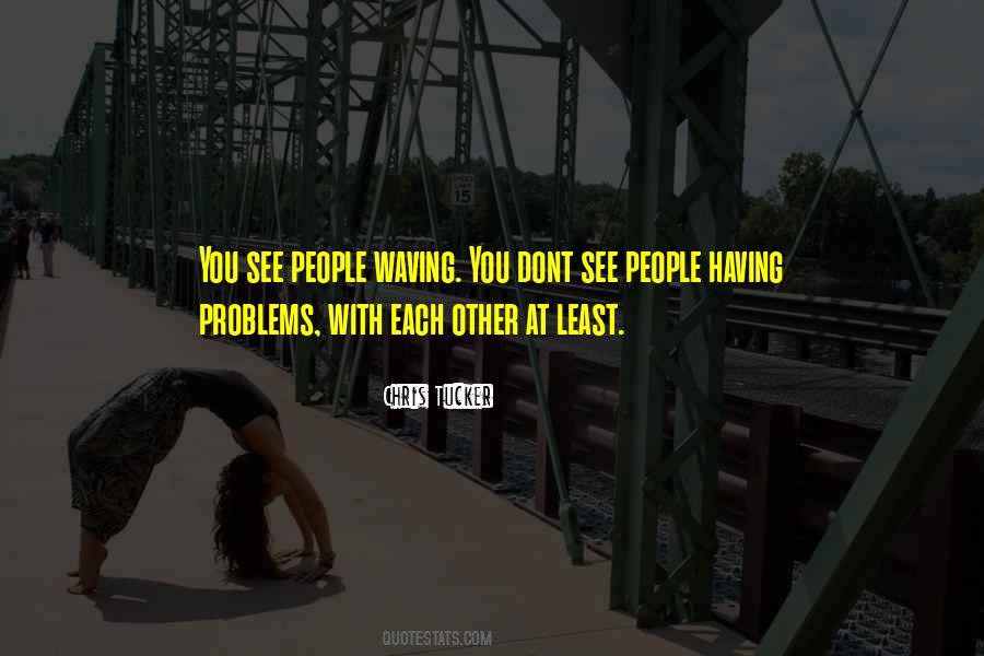 Quotes About Other People's Problems #11192