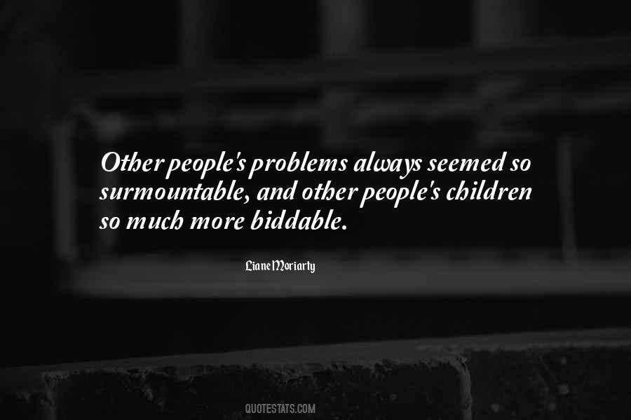 Quotes About Other People's Problems #1354465