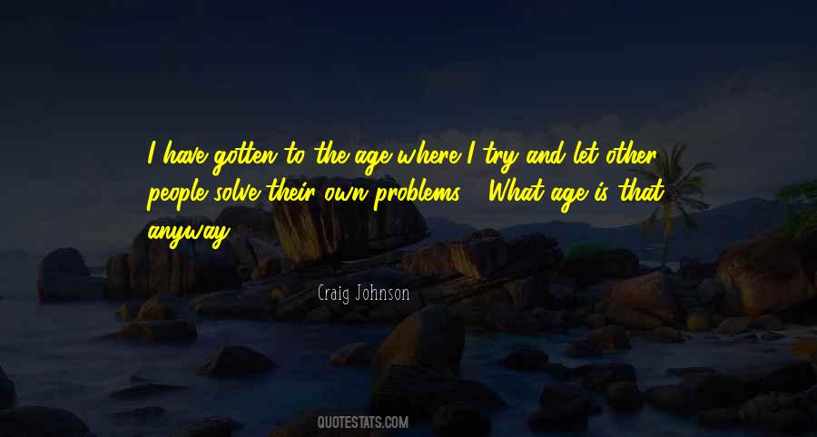 Quotes About Other People's Problems #575692