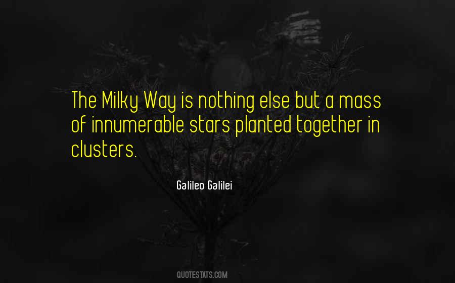 Quotes About Milky Way #1590272
