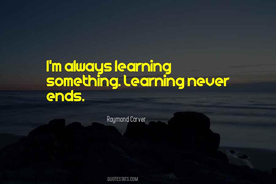 Quotes About Always Learning #82173