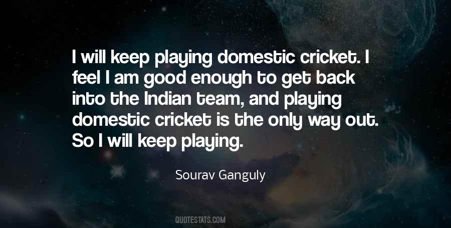 Playing Cricket Quotes #301537