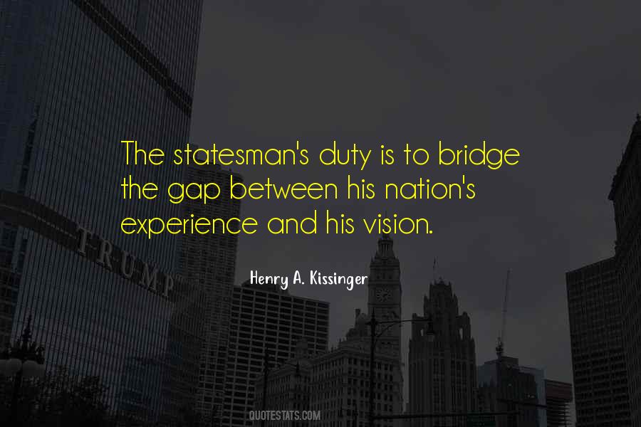 Bridge The Gap Quotes #1006492