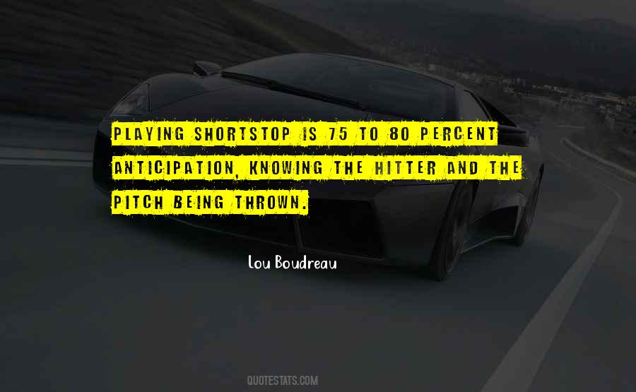 Quotes About Playing Shortstop #1089767