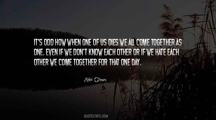 Quotes About One Day We'll Be Together #59506