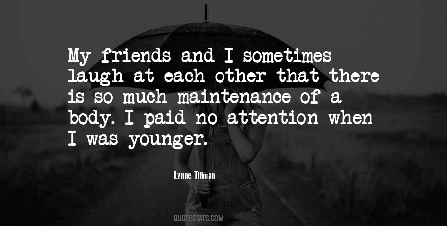 Friends Laugh Quotes #1091585