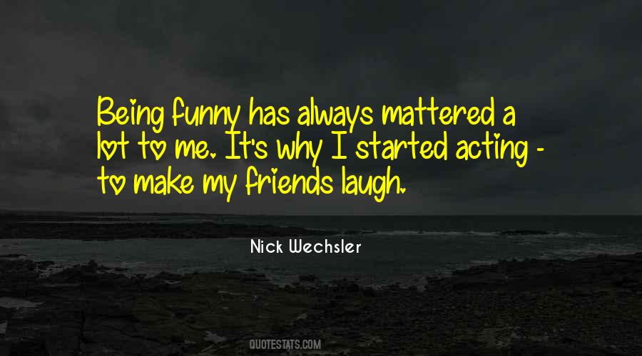 Friends Laugh Quotes #1434506