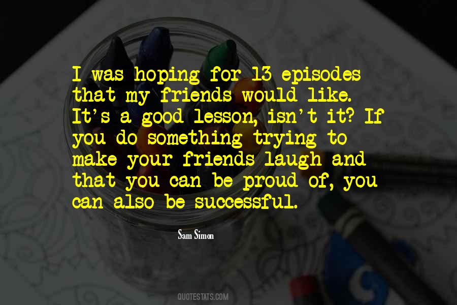 Friends Laugh Quotes #835164