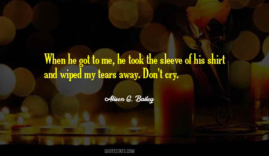 Wiped My Tears Quotes #1076099
