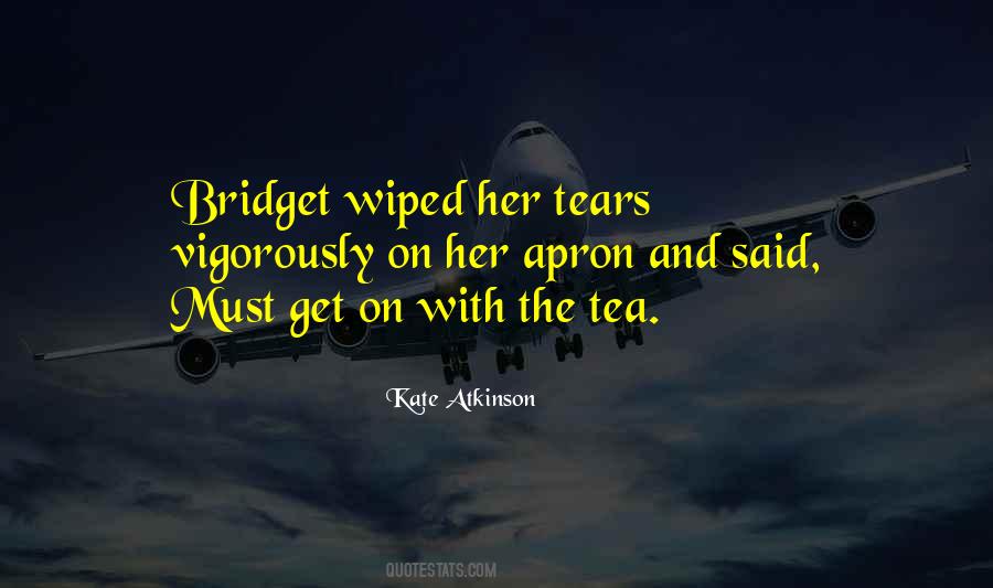 Wiped My Tears Quotes #1668439