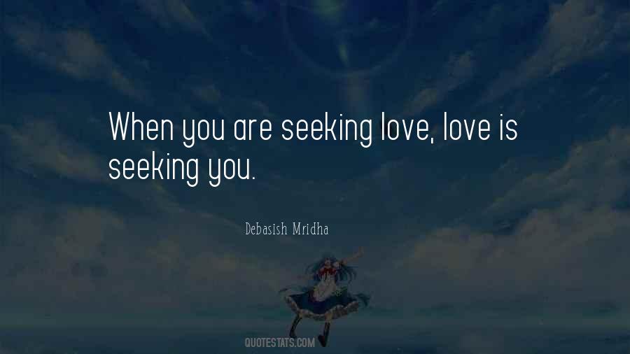 Quotes About Seeking Love #783814