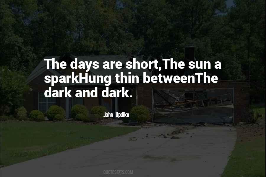 Days Are Dark Quotes #1517151