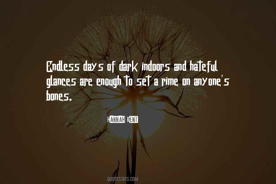 Days Are Dark Quotes #1878057