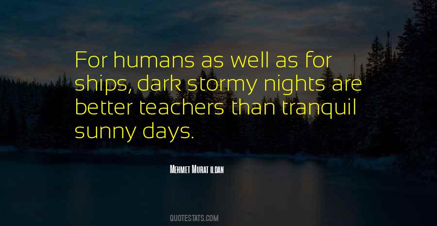 Days Are Dark Quotes #434914
