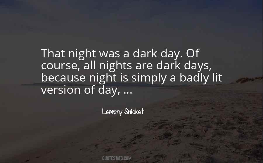 Days Are Dark Quotes #935687