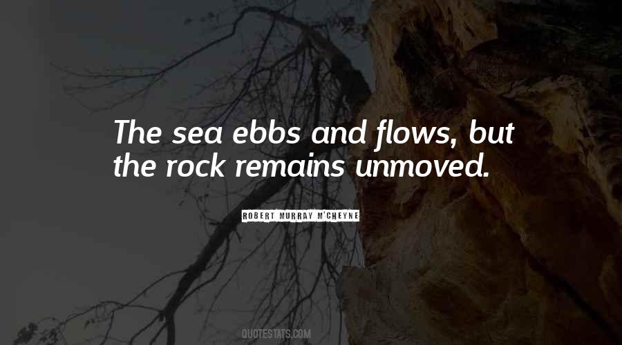 Quotes About Ebbs And Flows #10417