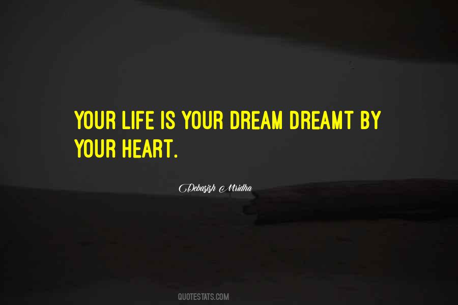 Dreamt By Your Heart Quotes #338795