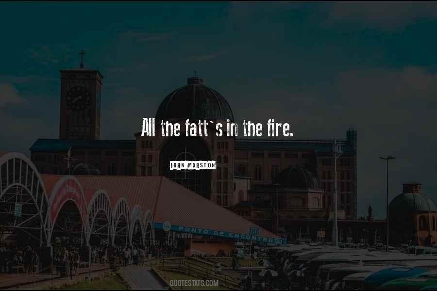 Quotes About The Fire #1709112