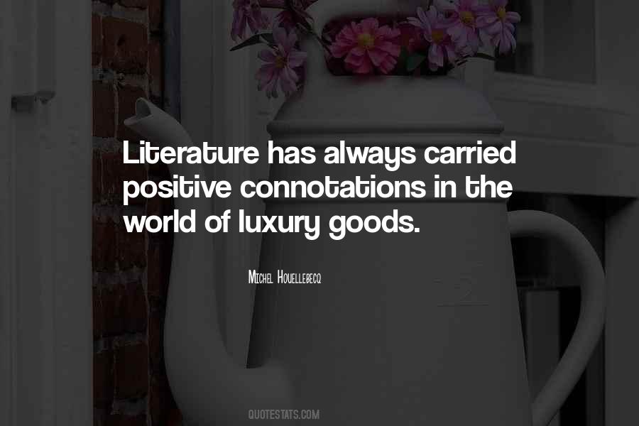 Quotes About Luxury Goods #1128001