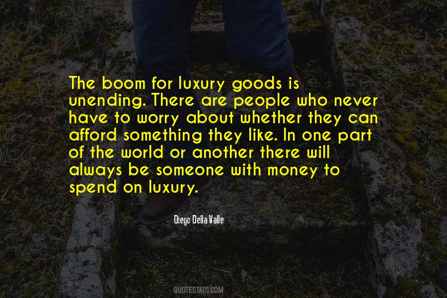 Quotes About Luxury Goods #770896