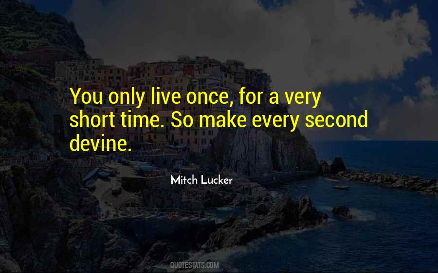 Quotes About You Only Live Once #1312656