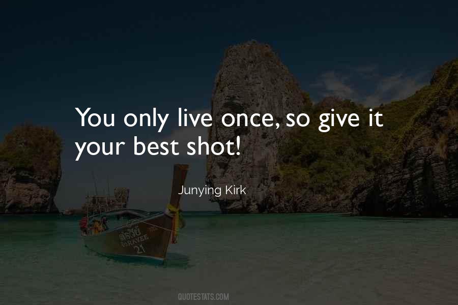 Quotes About You Only Live Once #1699903