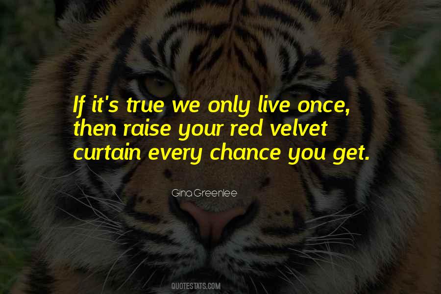 Quotes About You Only Live Once #275870