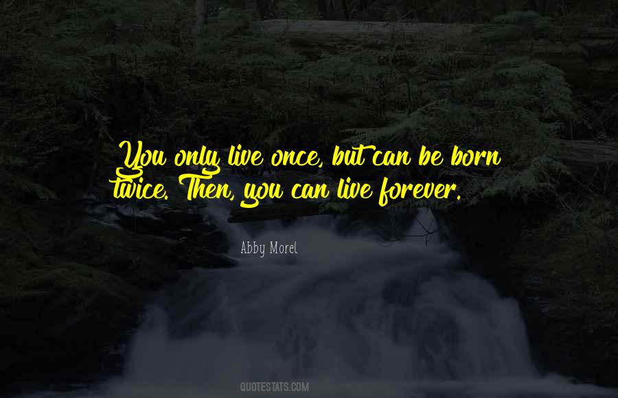 Quotes About You Only Live Once #660056