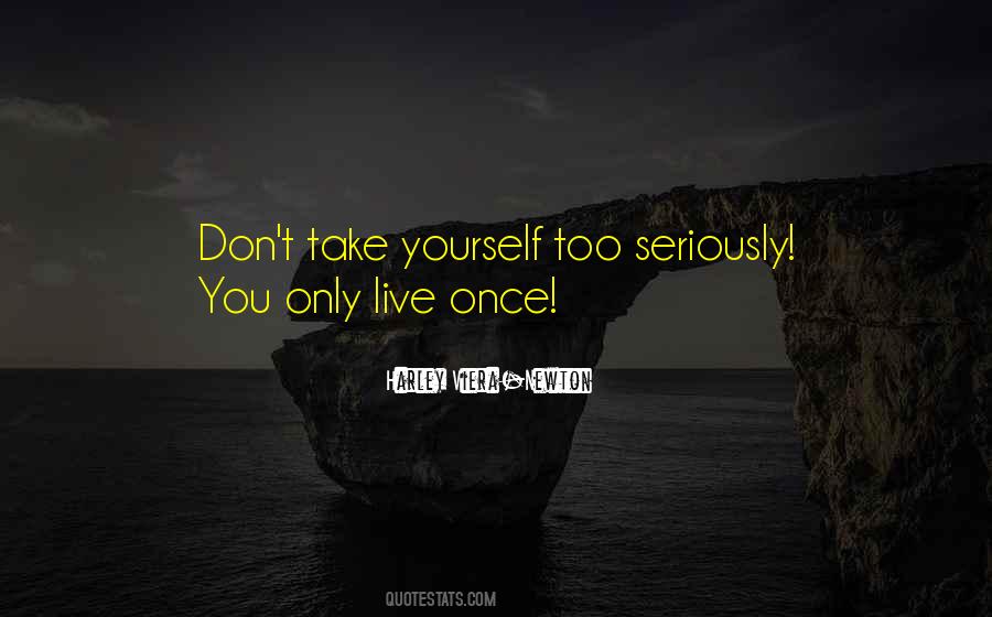 Quotes About You Only Live Once #783778