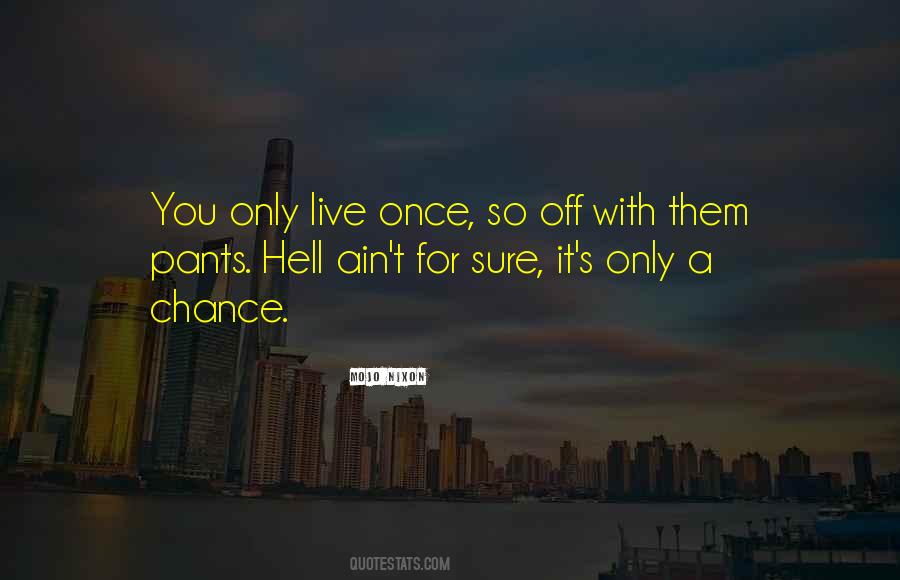 Quotes About You Only Live Once #917280