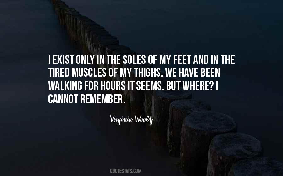 Quotes About Tired Feet #1512623