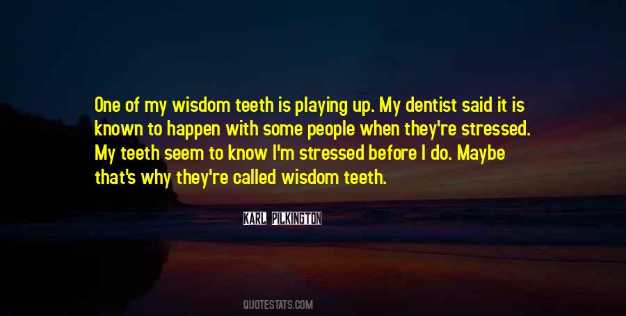 Quotes About Wisdom Teeth #189394