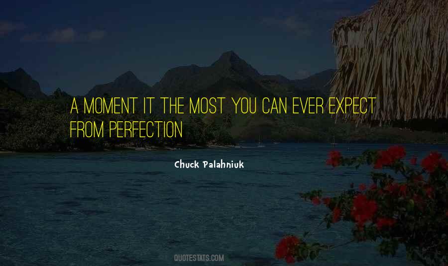 Moment Ever Quotes #119157