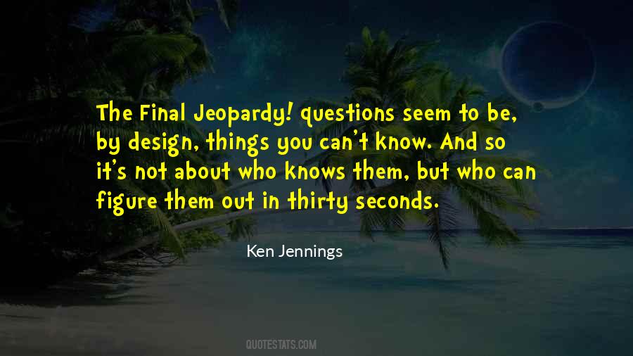 Quotes About Jeopardy #1243549