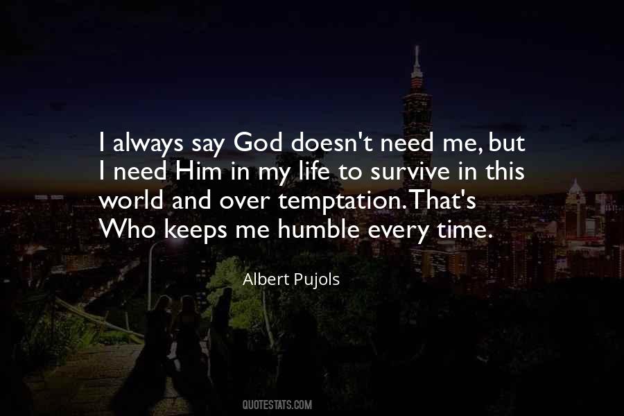 I Need Him Quotes #1554670