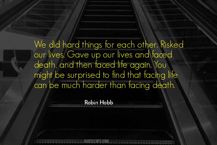 Quotes About Facing Death #1057236