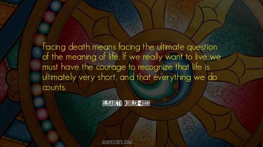 Quotes About Facing Death #1159942