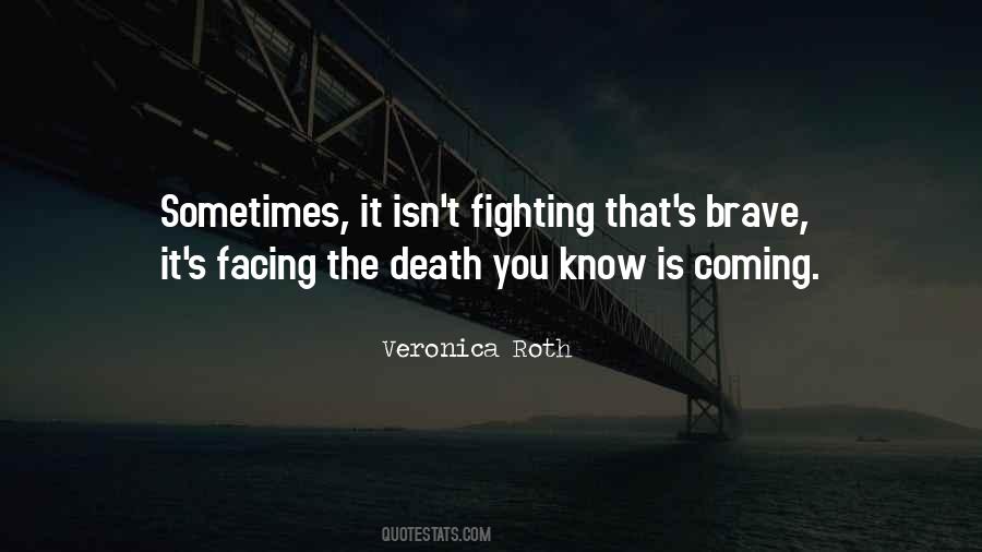 Quotes About Facing Death #975791