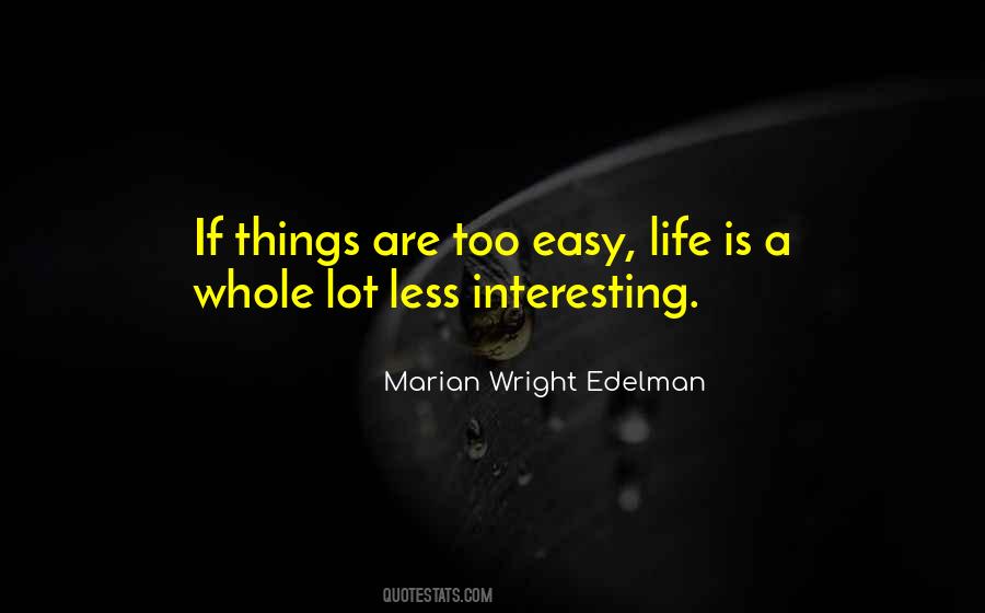 Quotes About Easy Life #1474029