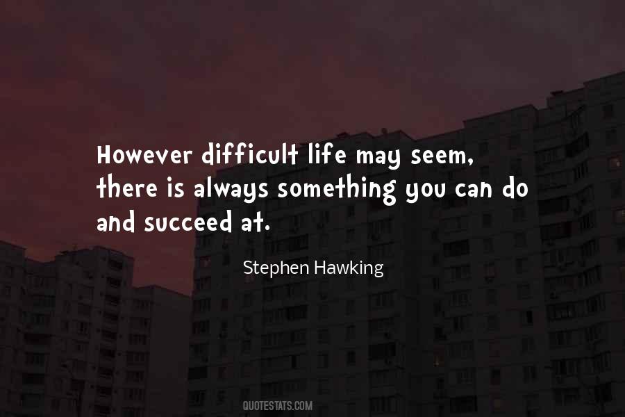 Quotes About Difficult Life #969929