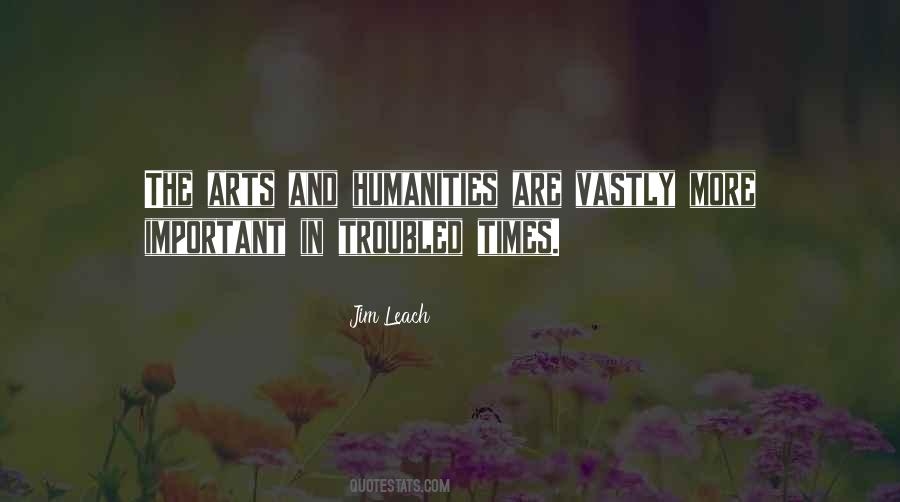 Quotes About Arts And Humanities #1750354