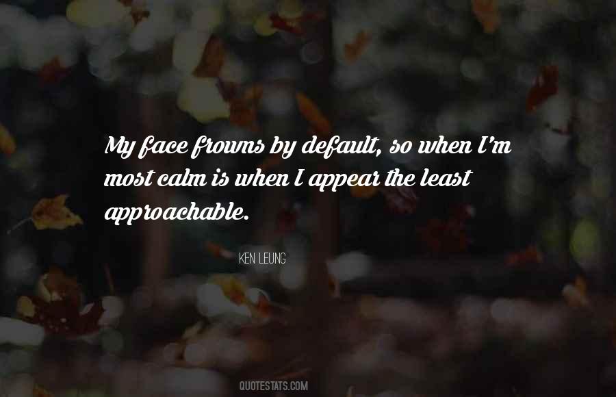 Not Approachable Quotes #328755