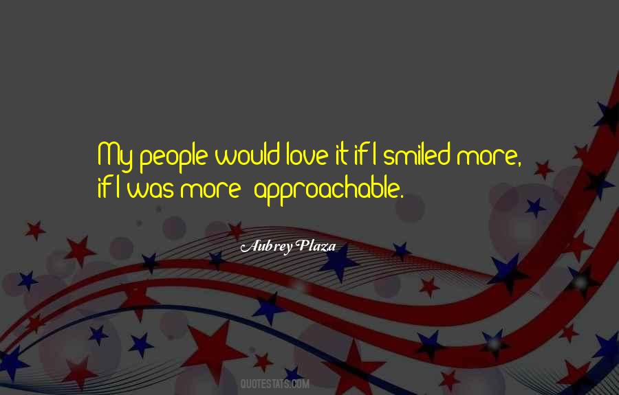 Not Approachable Quotes #806512