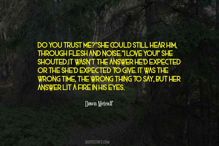 Quotes About Fire In Your Eyes #117452